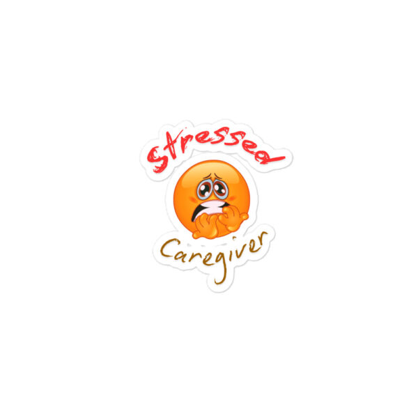 Stressed Caregiver Bubble-free stickers - Image 2