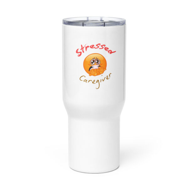 Stressed Caregiver Travel mug with a handle